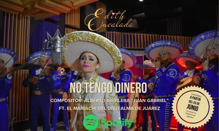 Edith Encalada retoma el éxito “No tengo dinero” de “Juan Gabriel” grabado con el Mariachi del afamado Cantautor Mexicano